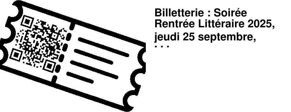 Billetterie : Soir�e Rentr�e Litt�raire 2025, jeudi 25 septembre, 18h30 !