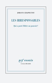 Les Irresponsables&nbsp;: Qui a port� Hitler au pouvoir&nbsp;?
