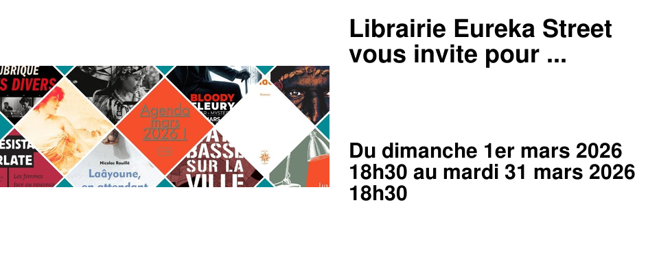 Librairie Eureka Street vous invite pour ...