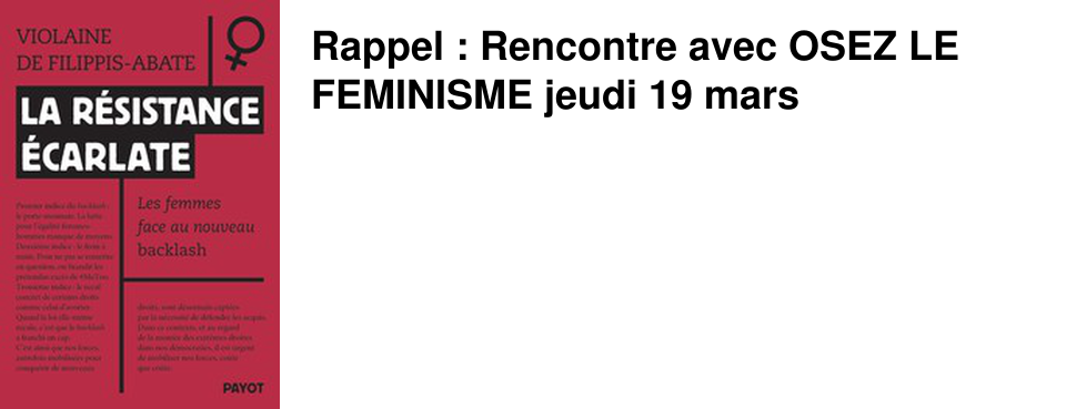 Rappel : Rencontre avec OSEZ LE FEMINISME jeudi 19 mars