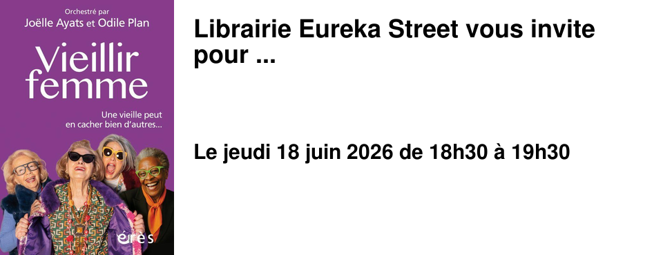 Librairie Eureka Street vous invite pour ...