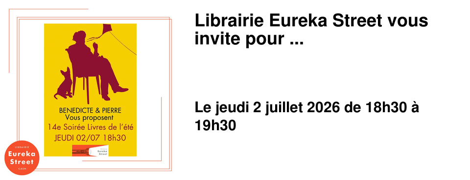 Librairie Eureka Street vous invite pour ...