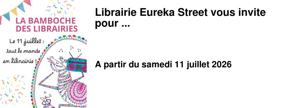 Librairie Eureka Street vous invite pour ...
