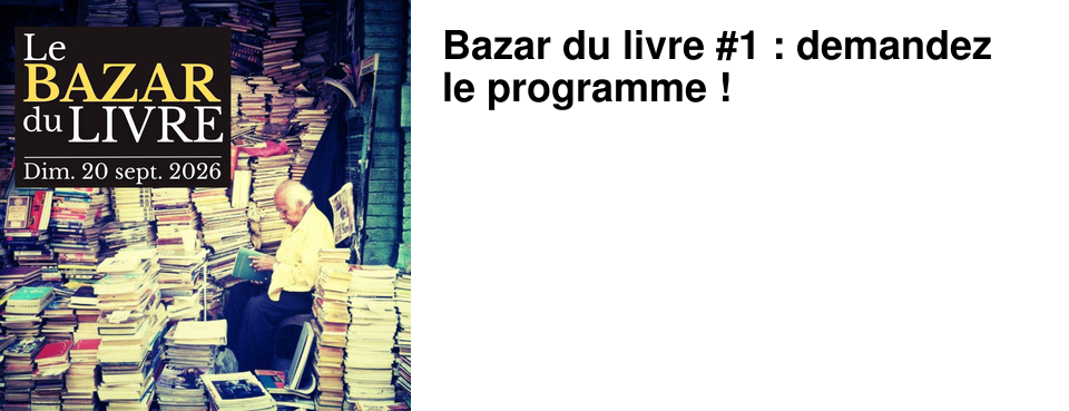 Bazar du livre #1 : demandez le programme !